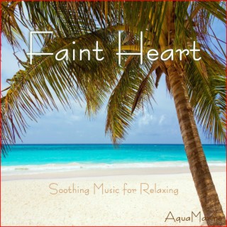 Faint Heart (Relaxing Piano)