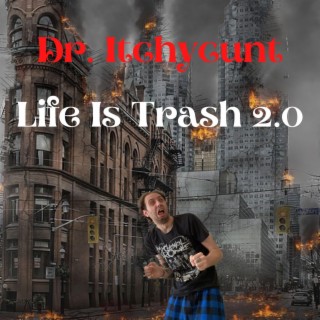 Life Is Trash 2.0