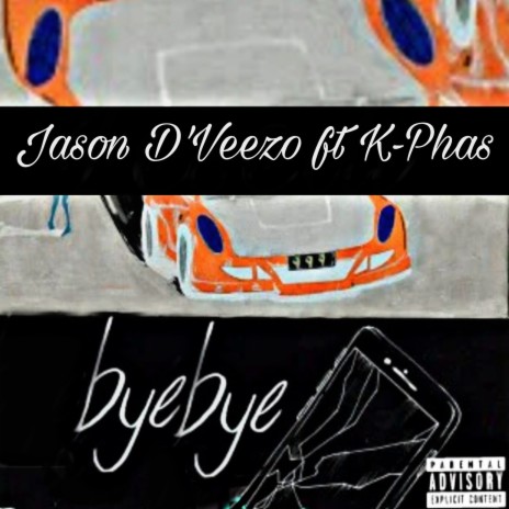 Bye Bye ft. K-Phas & 5Klipa | Boomplay Music