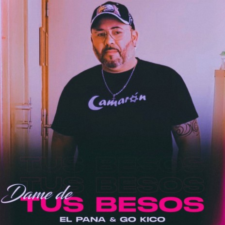 Dame de Tus Besos ft. El Pana | Boomplay Music