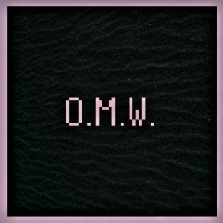 O.M.W. lyrics | Boomplay Music