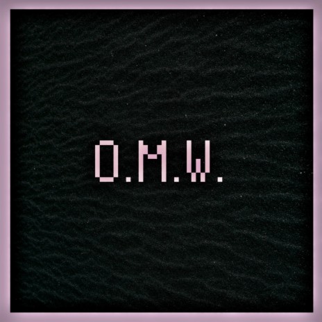 O.M.W.