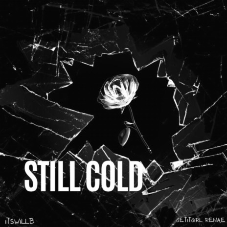 Still Cold ft. itsWillB | Boomplay Music