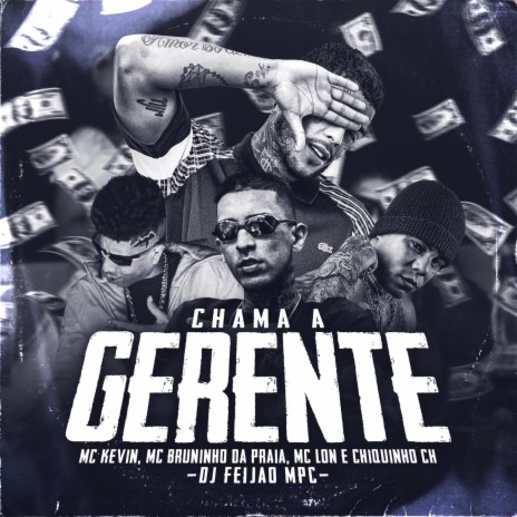 Chama a Gerente ft. Mc Bruninho da Praia, MC Lon, DJ Feijão MPC & Chiquinho CH | Boomplay Music