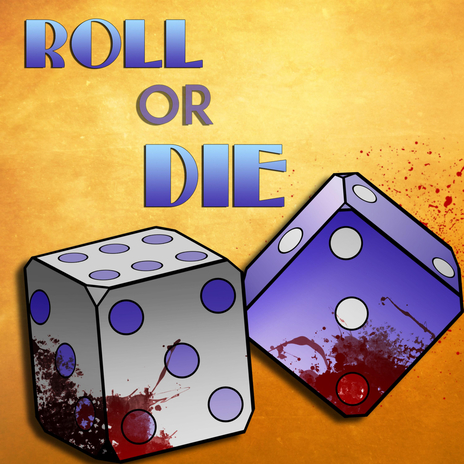 Roll or Die | Boomplay Music