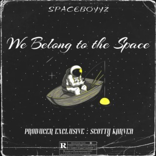 We Belong to the Space