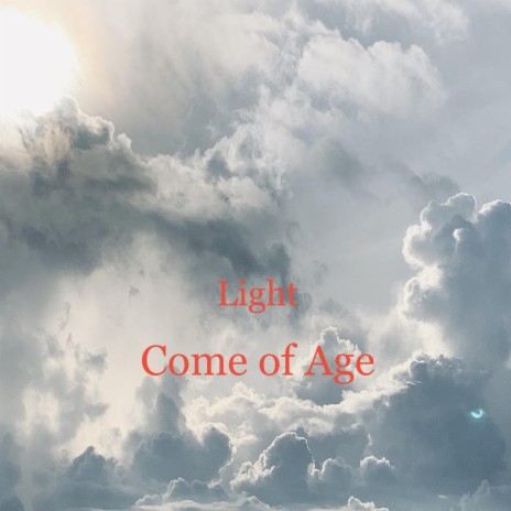 Come of Age | Boomplay Music