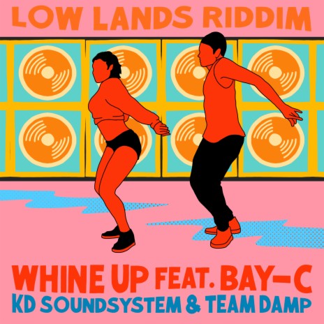 Whine Up (feat. Bay-C) | Boomplay Music