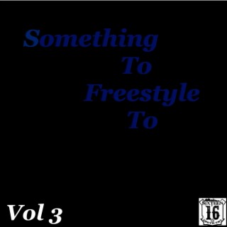 Somethin To Freestyle To, Vol. 3