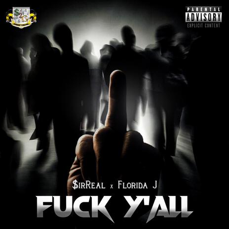 Fuck Y'all ft. $irReal | Boomplay Music