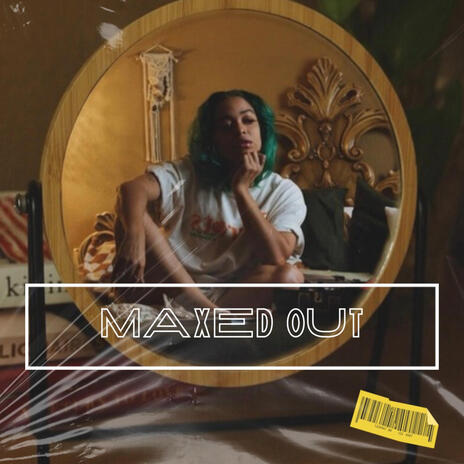 Maxed Out | Boomplay Music