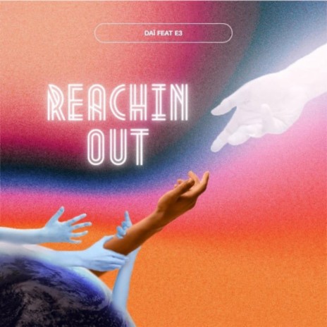 Reachin Out ft. E3