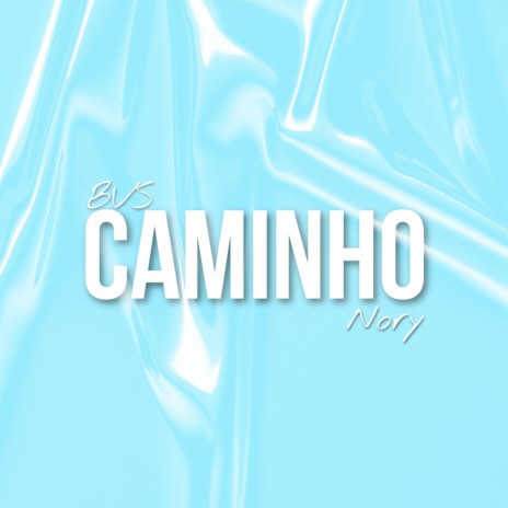 Caminho ft. BVS | Boomplay Music