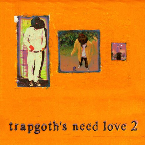 Trapgoth's Need Love 2 | Boomplay Music