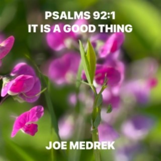 Psalms 92:1 It Is A Good Thing