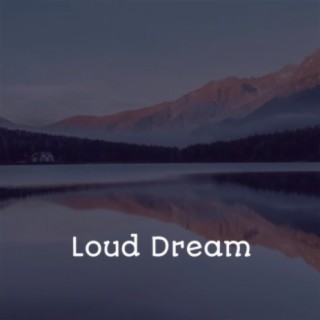 Loud Dream