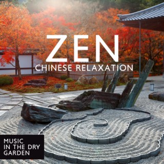 Zen ChineseRelaxation Music in the DryGarden: ChineseFolk Music, HealingChineseZen, Guzheng Music