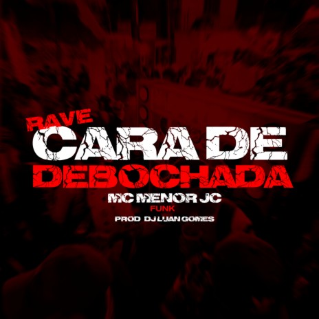 Rave Cara de Debochada- Funk ft. Tropa da W&S | Boomplay Music