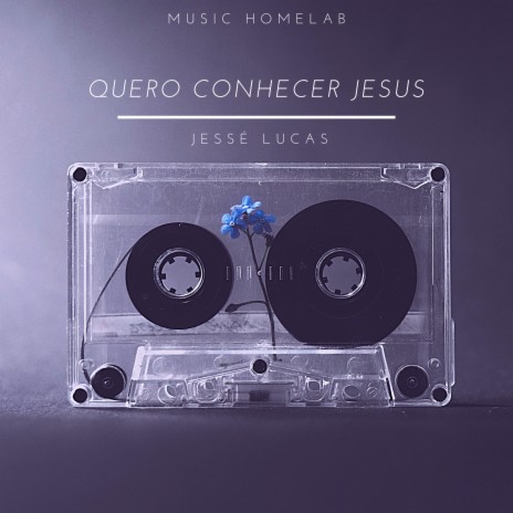 Quero Conhecer Jesus | Boomplay Music