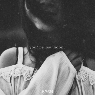 You're My Moon