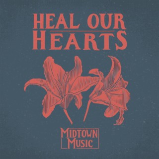 Heal Our Hearts