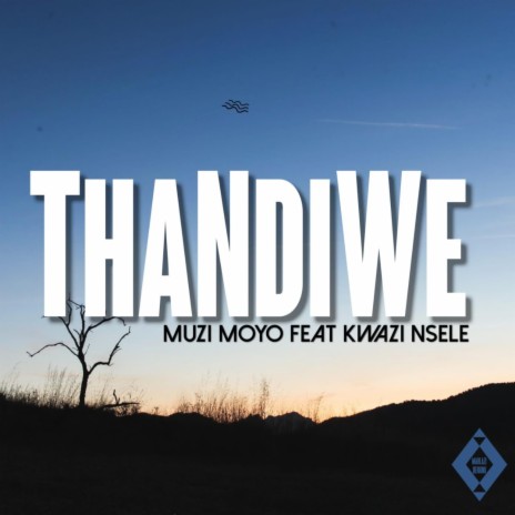 Thandiwe ft. Kwazi Nsele | Boomplay Music