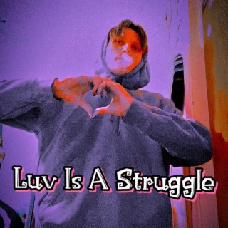 Luv Is A Struggle