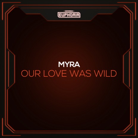 Our Love Was Wild (Original Mix)