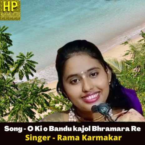 O Ki O Bandu Kajol Bhramara Re | Boomplay Music