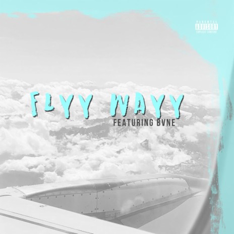 Flyy Wayy (feat. BVNE) | Boomplay Music