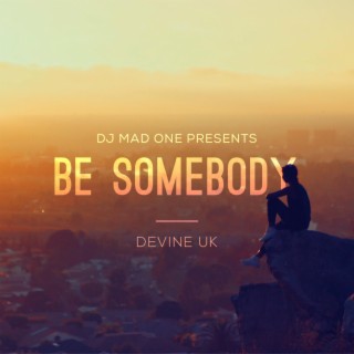 Be Somebody