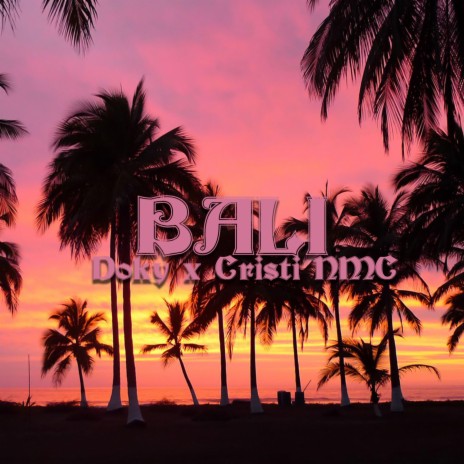 Bali (feat. Cristi NMC) | Boomplay Music