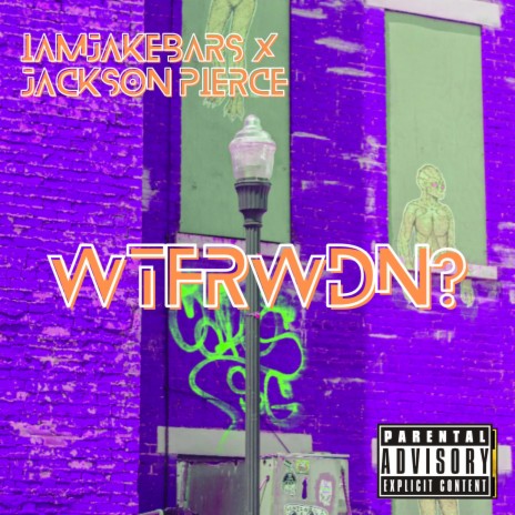 WTFRWDN? ft. Jackson Pierce | Boomplay Music