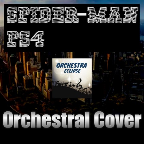 Spider-Man PS4- Main Theme| Orchestral | Boomplay Music