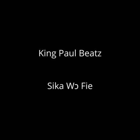 Sika Wɔ Fie ft. Monney Wan, SK Bass & Bflames | Boomplay Music