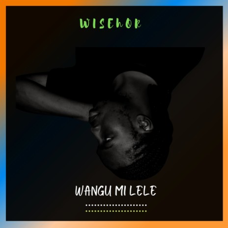 Wangu Mi Lele (Acoustic Version) | Boomplay Music