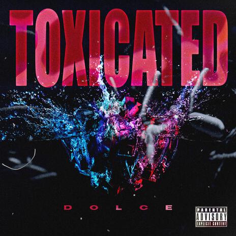 Toxicated | Boomplay Music