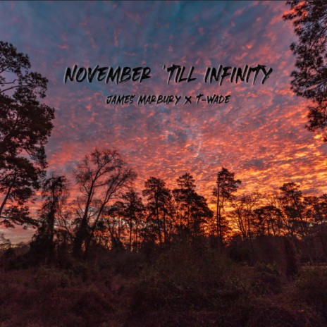 November 'Till Infinity ft. T-Wade | Boomplay Music