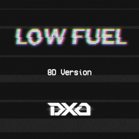 Low Fuel (8D Version) | Boomplay Music