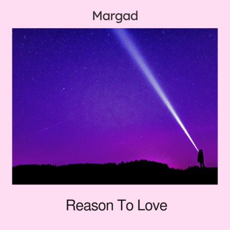 Reason To Love | Boomplay Music