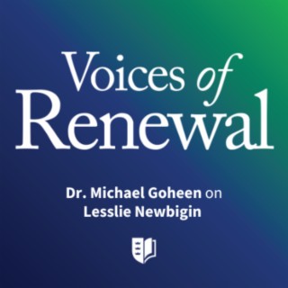 Episode 33: Dr. Michael Goheen on Lesslie Newbigin