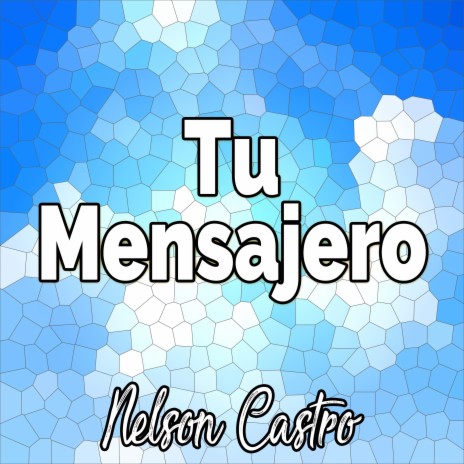 Tu Mensajero ft. William Rivas | Boomplay Music