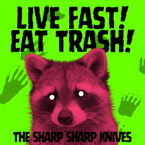 Live Fast! Eat Trash! | Boomplay Music