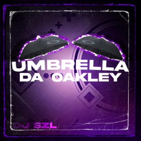 UMBRELLA DA OAKLEY | Boomplay Music
