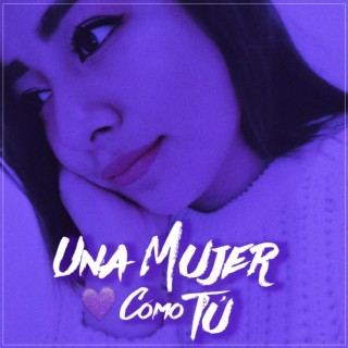 Una Mujer Como Tú