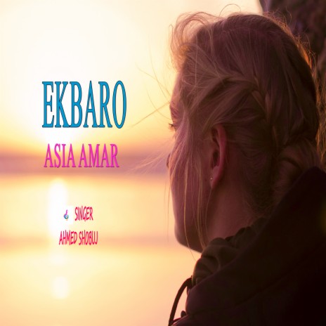 Ekbaro Asia Amar | Boomplay Music