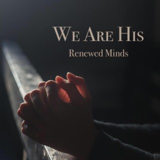 We Are His