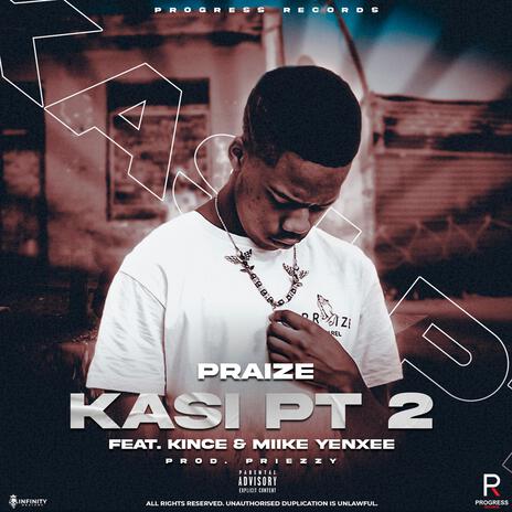 Kasi Pt2 ft. Kince & Miike Yenxee | Boomplay Music