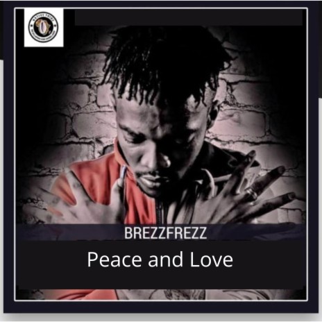 Peace and Love ft. Brezzfrezz | Boomplay Music