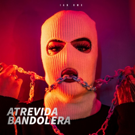 Atrevida Bandolera | Boomplay Music